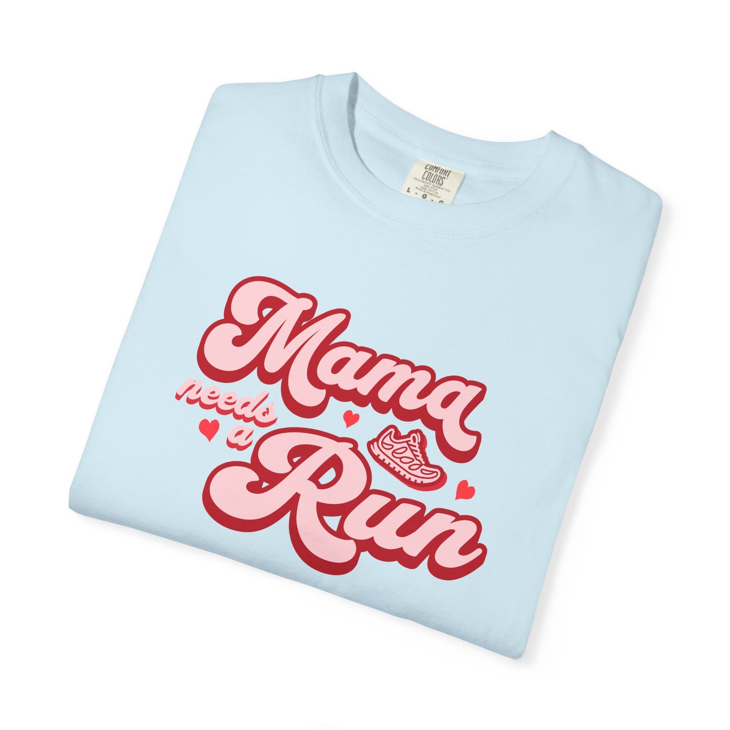 Mama Needs a Run T-Shirt